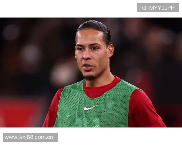 范迪克谈维尔茨外界关注过度新援实力毋庸置疑值得信赖